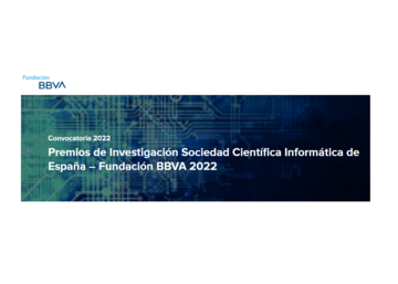 Premios de Investigación Sociedad Científica Informática de España - Fundación BBVA. Convocatoria 2022